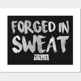 Forged In Sweat Posters and Art